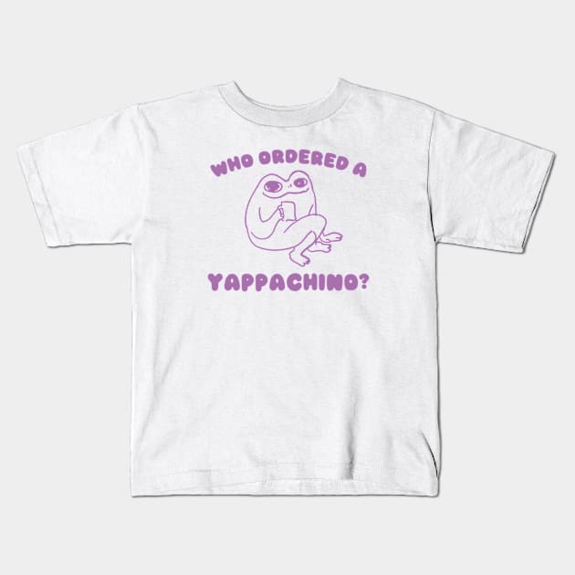 Who Ordered a Yappachino Kids T-Shirt by Y2KERA